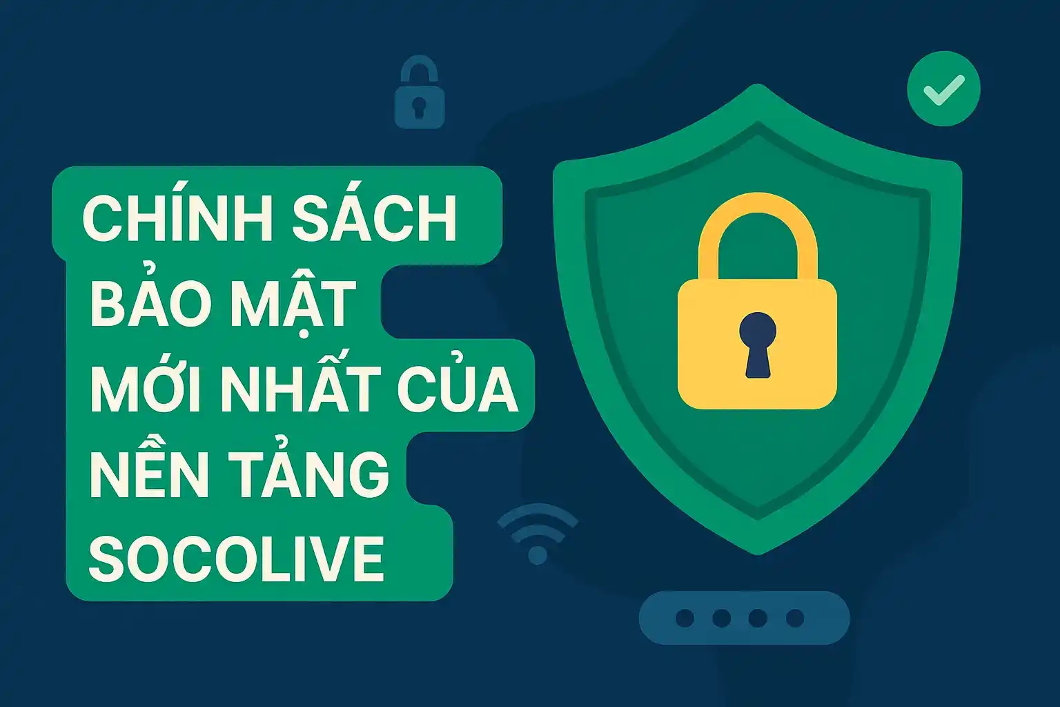 Chính sách bảo mật mới nhất tại Socolive