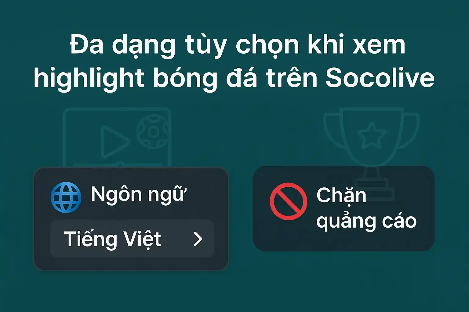 Đa dạng tùy chọn khi xem highlight bóng đá trên Socolive