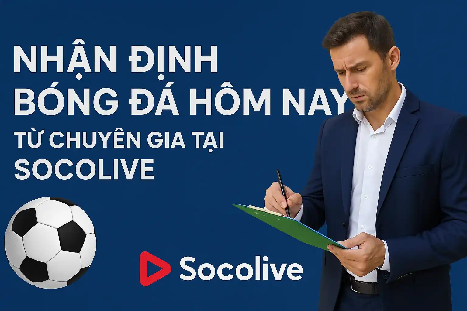 Nhận định bóng đá hôm nay từ chuyên gia tại Socolive