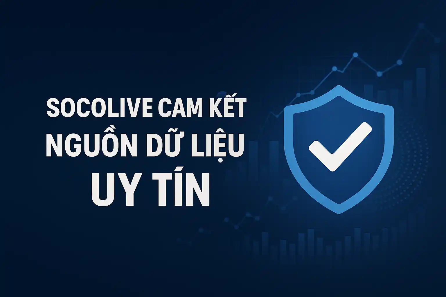 Socolive cam kết nguồn dữ liệu uy tín